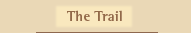 The Trail
